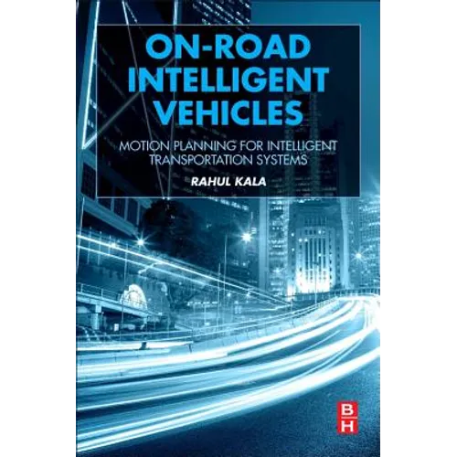On-Road Intelligent Vehicles: Motion Planning for Intelligent Transportation Systems