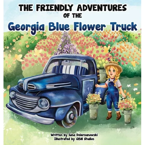 The Friendly Adventures of The Georgia Blue Flower Truck