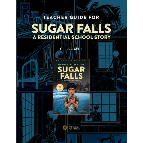 Teacher Guide for Sugar Falls: Learning about the History and Legacy of Residential Schools in Grades 9-12