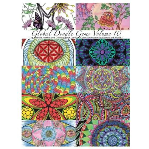"Global Doodle Gems" Volume 10: "The Ultimate Adult Coloring Book...an Epic Collection from Artists around the World! "