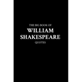 The Big Book of William Shakespeare Quotes