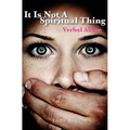 It is Not A Spiritual Thing: Verbal Abuse