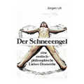 Der Schneeengel: eine erotisch-philosophische Liebes-Dramödie