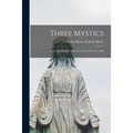 Three Mystics: El Greco, St. John of the Cross, St. Teresa of Avila