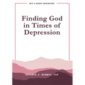 Finding God in Times of Depression: Just a Minute Meditations