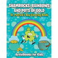 Shamrocks, Rainbows, and Pots of Gold: St. Patrick's Day Coloring Book