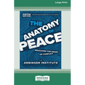 The Anatomy of Peace, Fifth Edition: Resolving the Heart of Conflict (16pt Large Print Edition)
