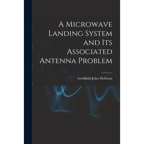 A Microwave Landing System and Its Associated Antenna Problem
