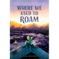 Where We Used to Roam