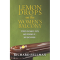 Lemon Drops on the Women's Balcony: Stories on Family, Faith, and Growing Up Way Back When