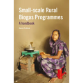 Small-Scale Rural Biogas Programmes: A Handbook