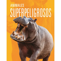 Animales Superpeligrosos