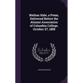 Nathan Hale, a Poem, Delivered Before the Alumni Association of Columbia College, October 27, 1858