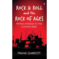 Rock & Roll and the Rock of Ages: Paying Homage to the Ultimate Rebel