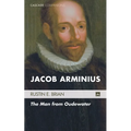 Jacob Arminius: The Man from Oudewater
