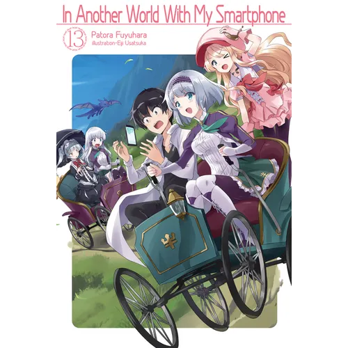 In Another World with My Smartphone: Volume 13 (Light Novel): Volume 13