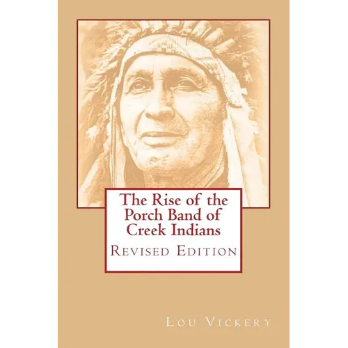 The Rise of the Porch Band of Creek Indians: Revised Edition