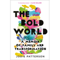 The Bold World: A Memoir of Family and Transformation