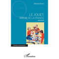 Le jouet, miroir de la France: 1900-2000