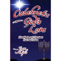 Celebrate God's Love: Hanukkah and Christmas Fact and Fiction
