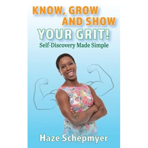 Know, Grow and Show Your GRIT: Self-Discovery Made Simple