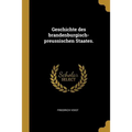 Geschichte des brandenburgisch-preussischen Staates.
