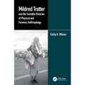 Mildred Trotter and the Invisible Histories of Physical and Forensic Anthropology