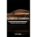 Automotive Technology: Innovations Disrupting the Industry