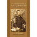 The Unwritten History of Old St. Augustine: Copied from the Spanish Archives in Seville, Spain