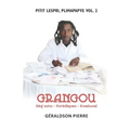 Pitit Lespri, Plimapapye Vol.2: GRANGOU Nèg mòn, Forèdèpen, Kwabosal