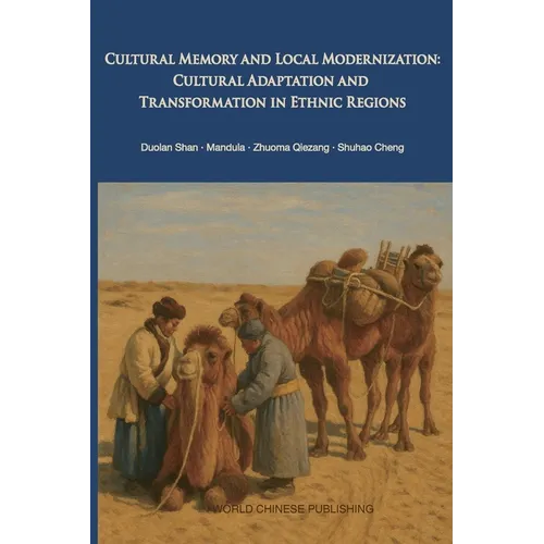 Cultural Memory and Local Modernization: Cultural Adaptation and Transformation in Ethnic Regions
