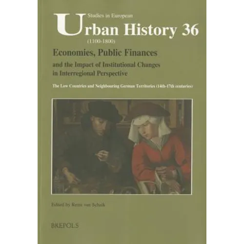 Economies, Public Finances, and the Impact of Institutional Changes in Interregional Perspective: The Low Countries and Neighbouring German Territorie