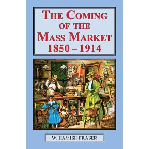 The Coming of the Mass Market, 1850-1914