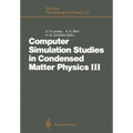 Computer Simulation Studies in Condensed Matter Physics III: Proceedings of the Third Workshop Athens, Ga, Usa, February 12-16, 1990