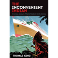 The Inconvenient Indian: A Curious Account of Native People in North America