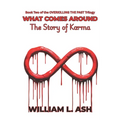 What Comes Around: The Story of Karma