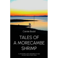 Tales of a Morecambe Shrimp: A Lancashire Lass's Memories of Jazz, Heydays and Stormy Seas