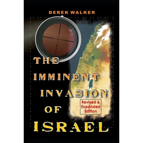 The Imminent Invasion of Israel: Revised and Expanded Edition