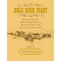 Gold Rush Diary: Being the Journal of Elisha Douglas Perkins on the Overland Trail in the Spring and Summer of 1849