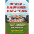 Partnering for Transformation in Schools and Beyond: Community-Engaged Learning in Peace, Social Justice, and Human Rights Education