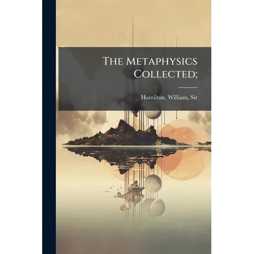 The Metaphysics Collected;