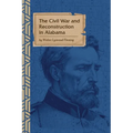 The Civil War and Reconstruction in Alabama