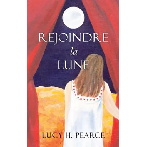 Rejoindre la Lune / Reaching for the Moon (French edition): Le guide des cycles pour une jeune fille