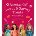 American Girl Sweet & Savory Treats Cookbook: Delicious Recipes Inspired by Your Favorite Characters (American Girl Doll Gifts)