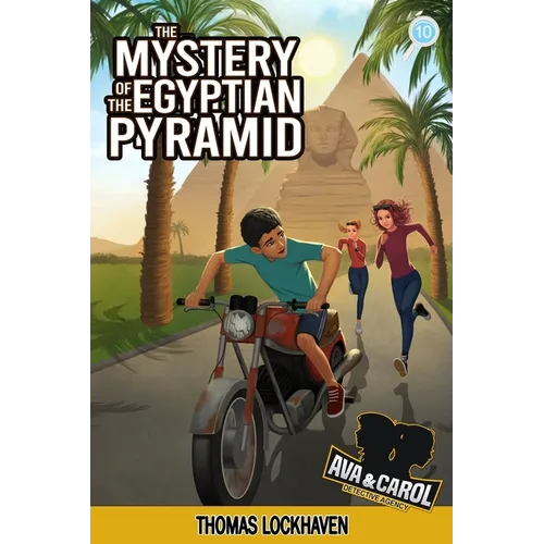 The Mystery of the Egyptian Pyramid (Book 10): Ava & Carol Detective Agency: A Kids Egypt Adventure Mystery