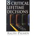8 Critical Lifetime Decisions: Choices That Will Affect the Quality of Your Life