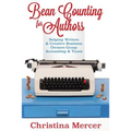 Bean Counting for Authors: Helping Writers & Creative Business Owners Grasp Accounting & Taxes