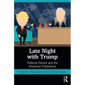 Late Night with Trump: Political Humor and the American Presidency