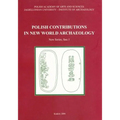 Polish Contributions in New World Archaeology (Fasc. 1)