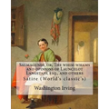 Salmagundi, or, The whim-whams and opinions of Launcelot Langstaff, esq., and others. By: Washington Irving, By: William Irving (1706-1821), By: : Sat